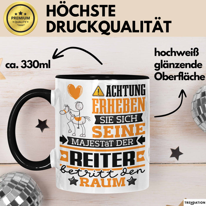 Reiter Geschenk Tasse Lustiger Spruch Erheben Sie Sich Der Reiter Betritt den Raum Schwarz Trendation