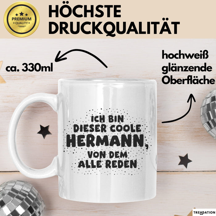 Hermann Tasse Ich Bin Dieser Coole Hermann, Von Dem Alle Reden Geschenk