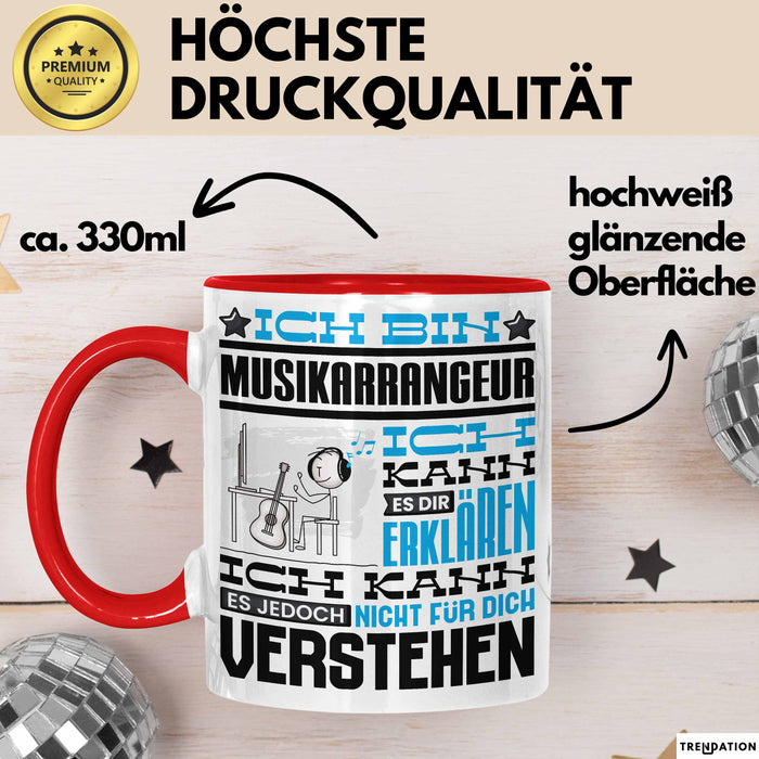 Musikarrangeur Geschenk Tasse Geschenkidee für Musikarrangeur Geburtstag Lustig Ich Bin Musikarrangeur Ich Kann Es Dir Erklären Aber Nicht Für Dich Verstehen Rot Trendation