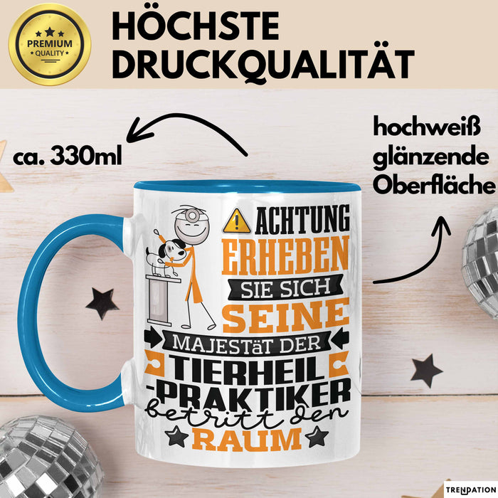 Tierheilpraktiker Geschenk Tasse Lustiger Spruch Erheben Sie Sich Der Tierheilpraktiker Betritt den Raum Blau Trendation