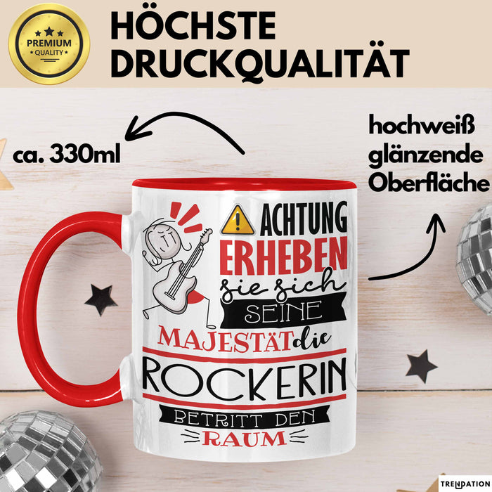 Rockerin Tasse Geschenk Lustiger Spruch Bitte Erheben Sie Sich Seine Majestät Die Rockerin Betritt Den Raum Rot Trendation