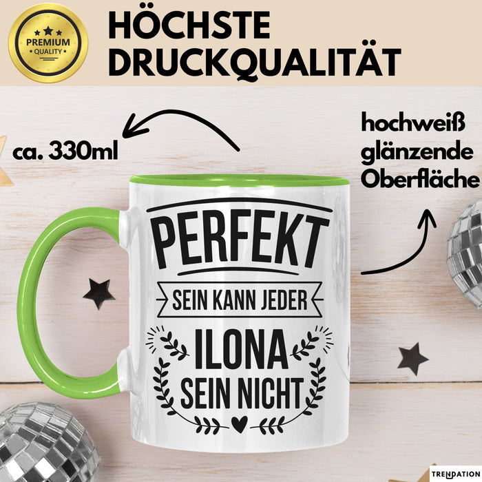 Ilona Tasse Geschenk Perfekt Sein Kann Jeder Geschenkidee Geburtstag Grün Trendation