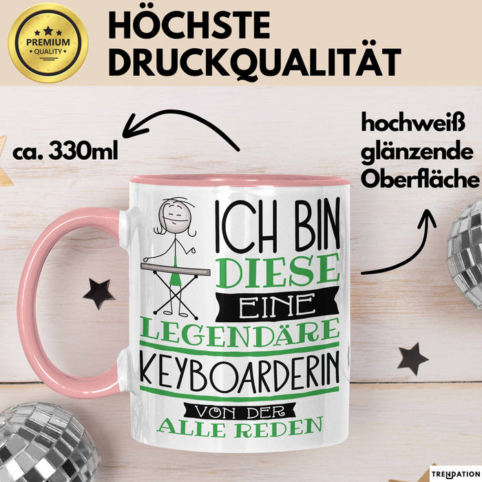 Keyboarderin Tasse Geschenk Ich Bin Diese Eine Legendäre Keyboarderin Von Der Alle Reden Geschenkidee Geburtstag Weihnachten Rosa Trendation