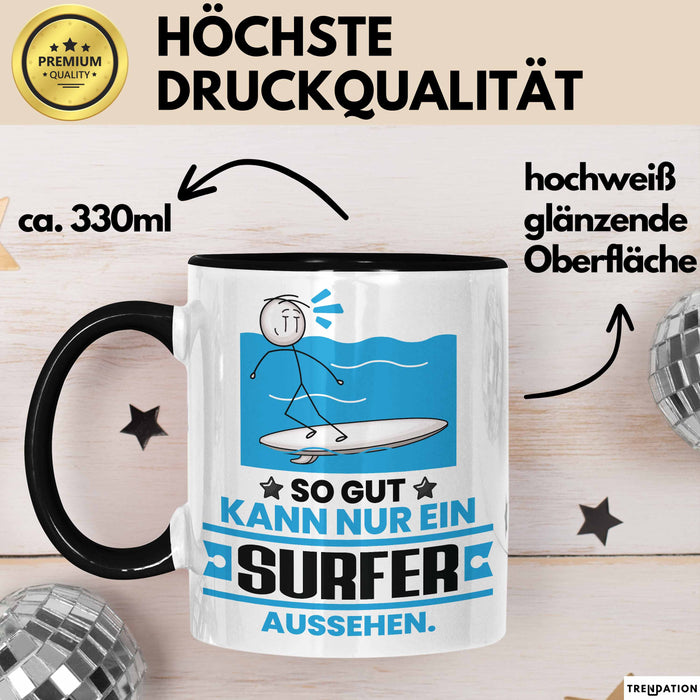 Surfer Geschenk Tasse So Gut Kann Nur Ein Surfer Aussehen Geschenkidee Kaffee-Becher Schwarz Trendation