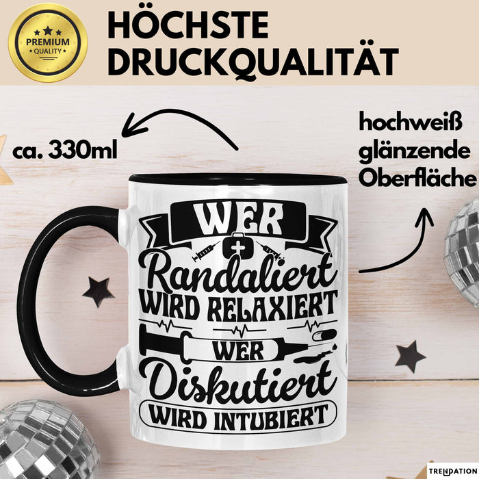 Wer Randaliert Wird Relaxiert Wer Disutiert Wird Intubiert Tasse Geschenk Krankenschwester Anästhesie Propofol Geschenkidee Kaffee-Becher Schwarz Trendation