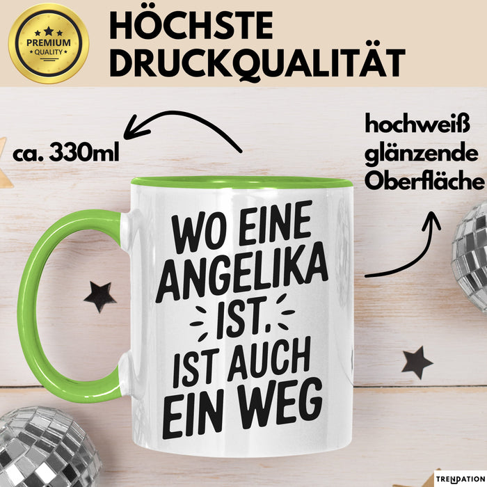 Angelika Tasse Geschenk Wo Eine Angelika Ist Ist Auch Ein Weg Geschenkidee Becher mit Name Grün Trendation