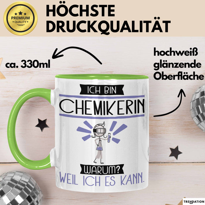 Chemikerin Tasse Geschenk Ich Bin Chemikerin Warum Weil Ich Es Kann Geschenkidee Geburtstag Grün Trendation