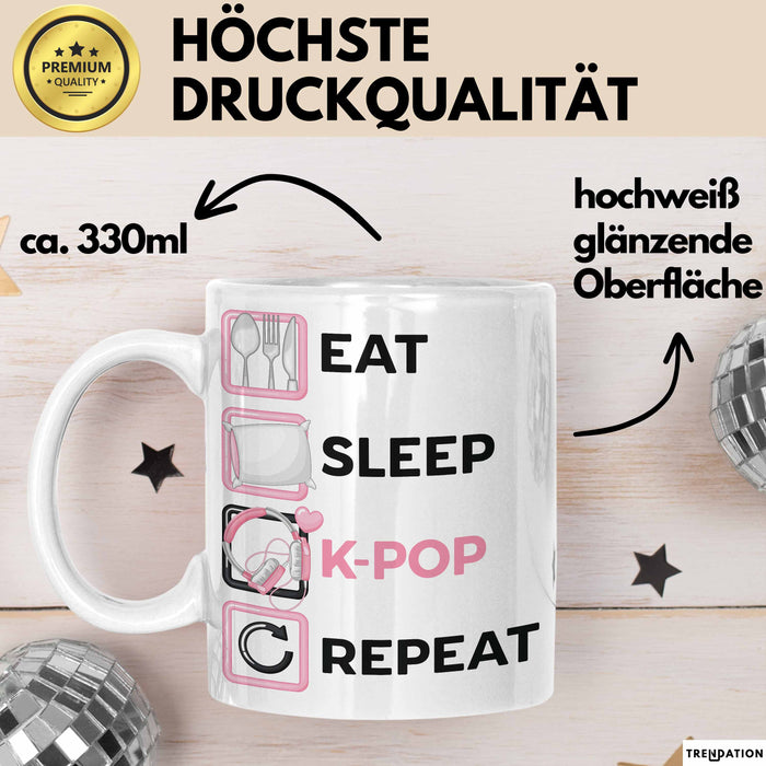 KPop Tasse Geschenk Eat Sleep KPop Repeat Spruch Geschenkidee Weiß Trendation