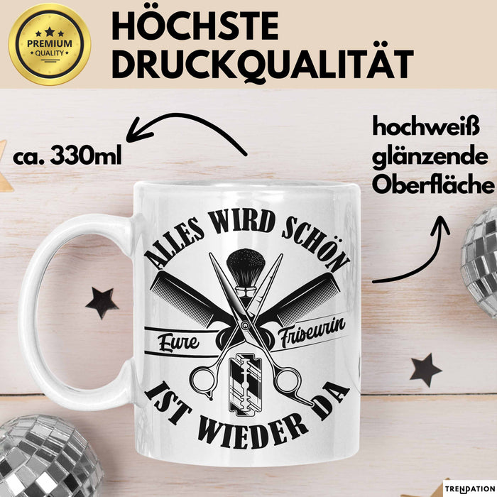 Friseurin Tasse GEschenk Alles Wird Schön Eure Friseurin Ist Wieder Da Weiß Trendation