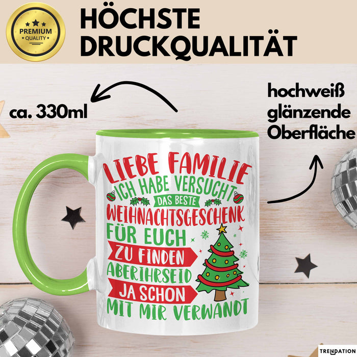 Weihnachten Tasse Geschenk Familie Liebe Familie Ich Habe Versucht Das Beste Geschenk Für Euch Zu Finden Verwandt Spaß Gag Joke Kaffee-Becher Grün Trendation