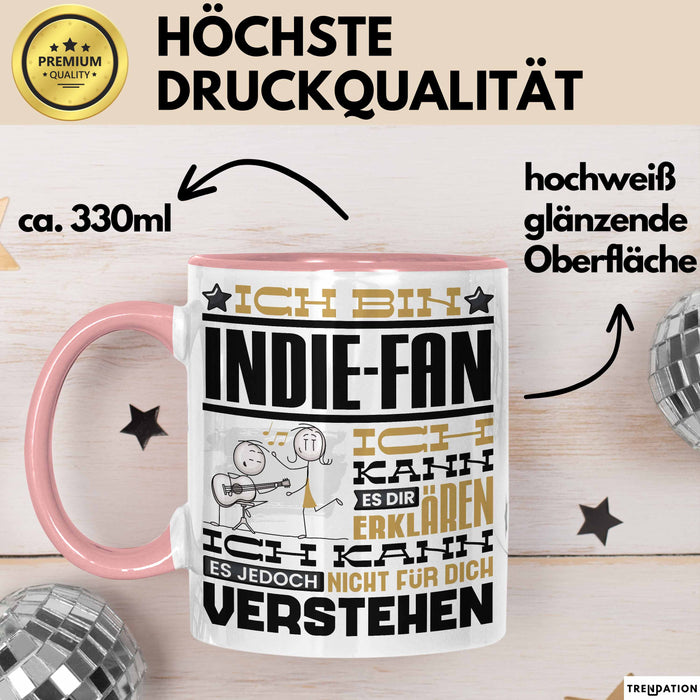 Indie-Fan Geschenk Tasse Geschenkidee für Indie-Fan Geburtstag Lustig Ich Bin Indie-Fan Ich Kann Es Dir Erklären Aber Nicht Für Dich Verstehen Rosa Trendation
