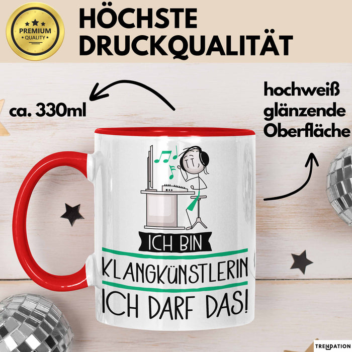 Geschenk für Klangkünstlerin Tasse Lustige Geschenkidee Geburtstag Ich Bin Klangkünstlerin Ich Darf Das Rot Trendation