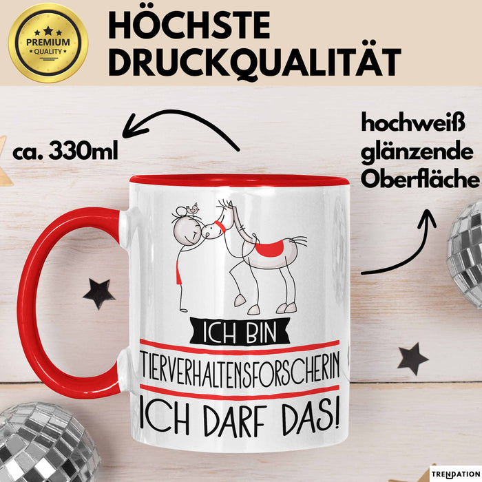 Geschenk für Tierverhaltensforscherin Tasse Lustige Geschenkidee Geburtstag Ich Bin Tierverhaltensforscherin Ich Darf Das Rot Trendation