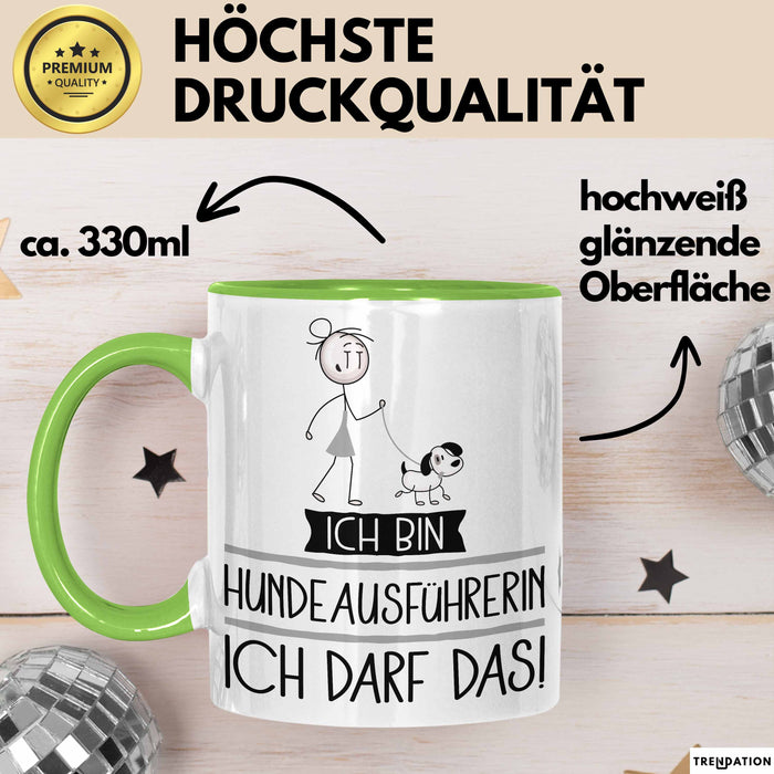 Geschenk für Hundeausführerin Tasse Lustige Geschenkidee Geburtstag Ich Bin Hundeausführerin Ich Darf Das Grün Trendation