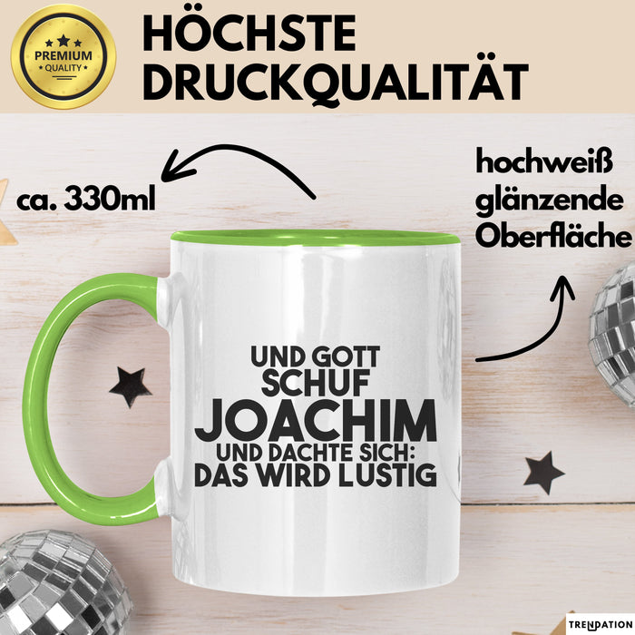 Joachim Tasse Und Gott Schuf Joachim Und Dachte Sich: Das Wird Lustig