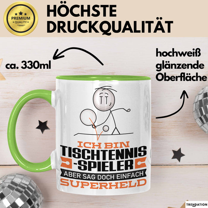 Tischtennisspieler Geschenk Tasse Ich Bin Tischtennisspieler Aber Sag Doch Einfach Superheld Lustige Geschenkdiee für Tischtennisspieler Kaffee-Becher Grün Trendation