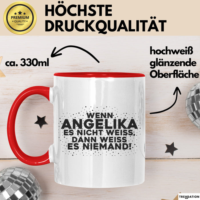 Angelika Tasse Wenn Angelika Es Nicht Weiss, Dann Weiss Es Niemand!