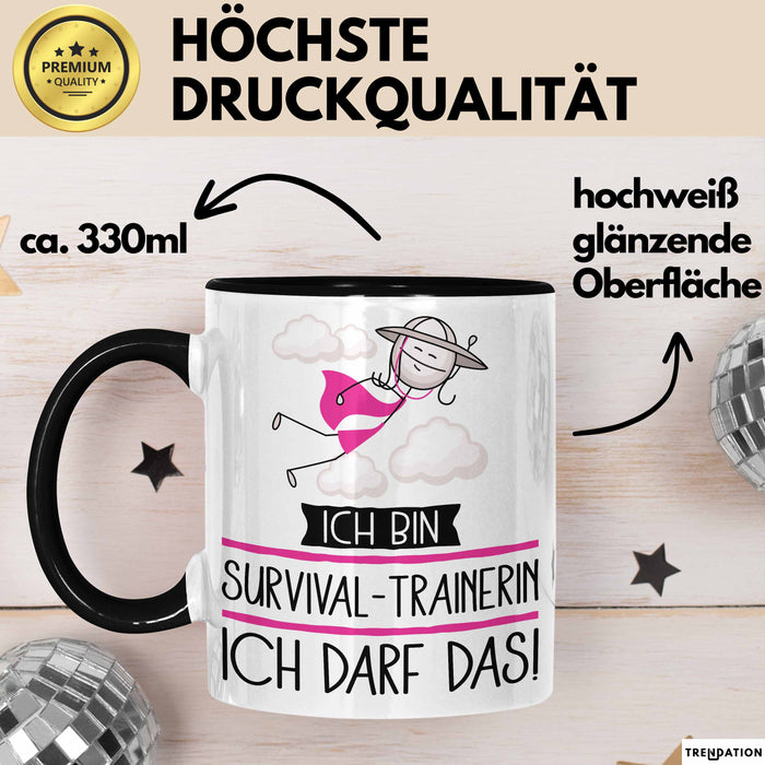 Geschenk für Survival-Trainerin Tasse Lustige Geschenkidee Geburtstag Ich Bin Survival-Trainerin Ich Darf Das Trendation