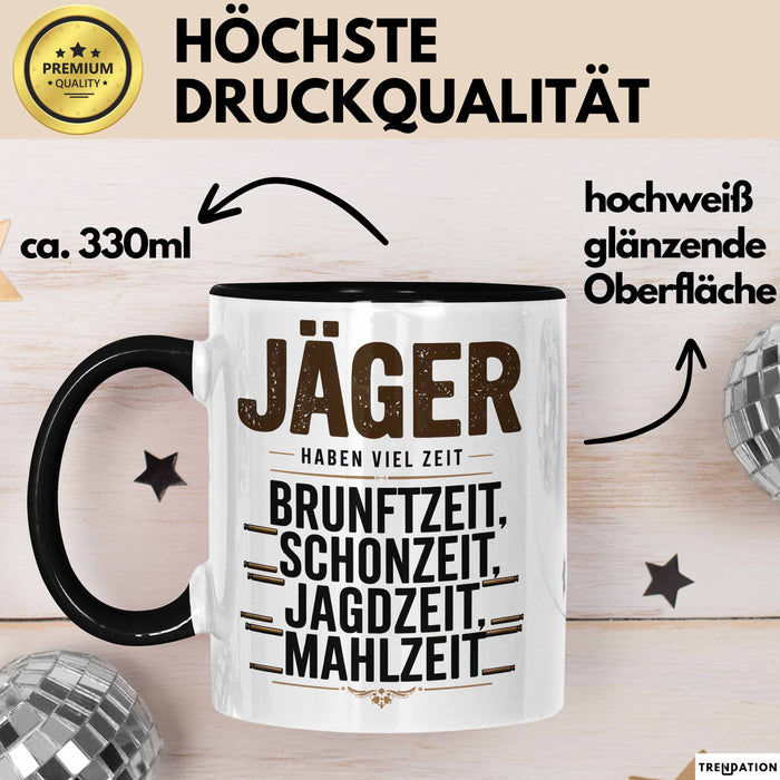 Hirschjäger Jagd Tasse Geschenk Jäger haben Zeit Spruch Trendation