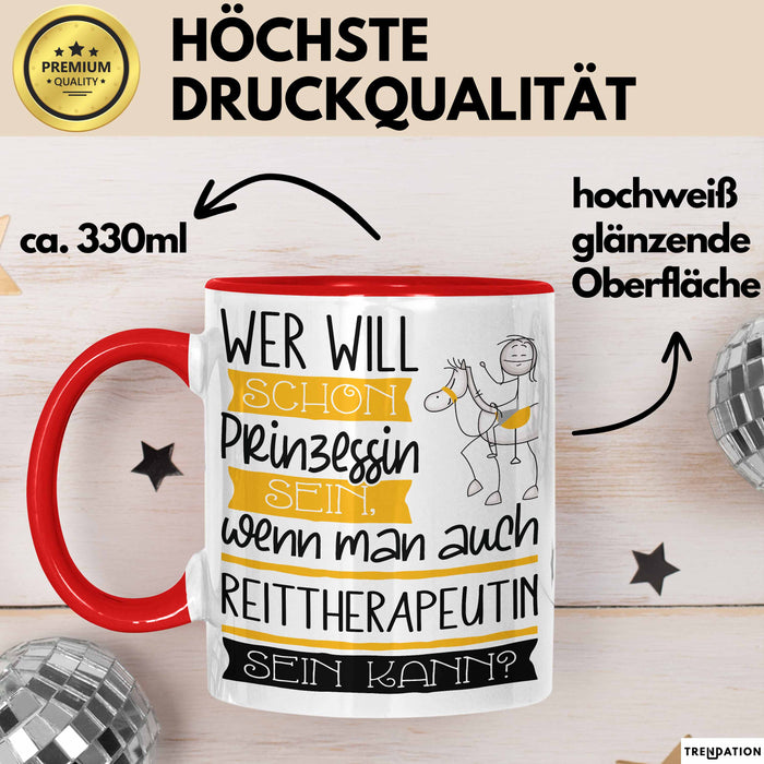 Reittherapeutin Tasse Geschenk Spruch Wer Will Schon Prinzessin Sein Wenn Man Auch Reittherapeutin Sein Kann Rot Trendation