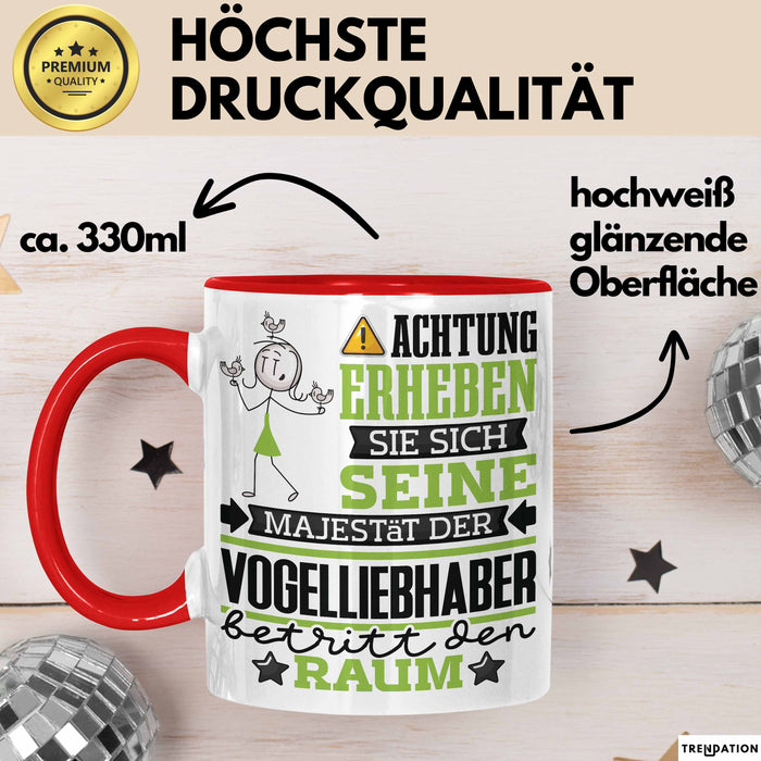 Vogelliebhaber Geschenk Tasse Lustiger Spruch Erheben Sie Sich Der Vogelliebhaber Betritt den Raum Rot Trendation