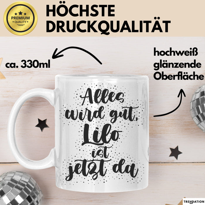 Lilo Tasse Alles Wird Gut, Lilo Ist Jetzt Da Geschenk