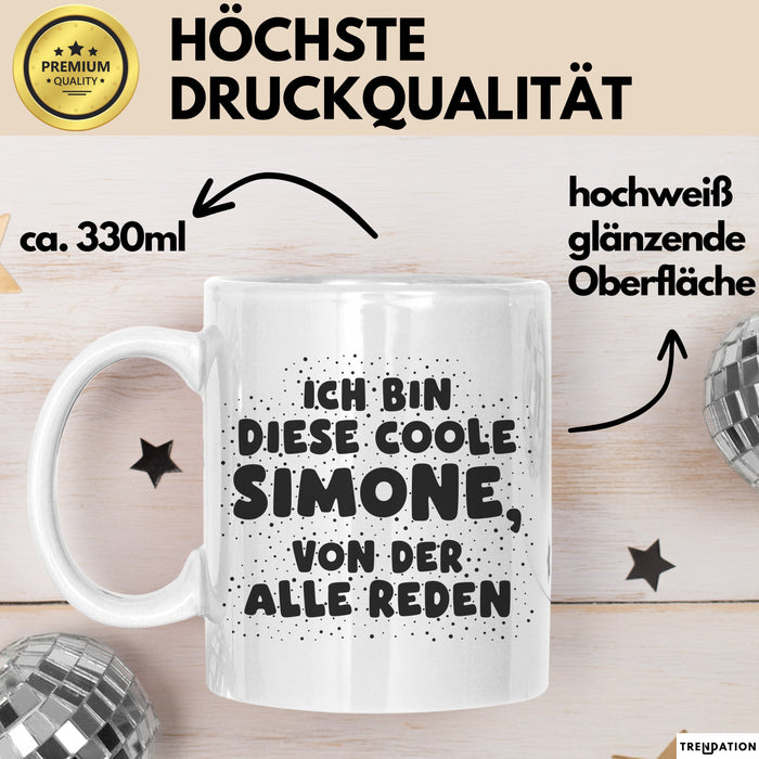 Simone Tasse Ich Bin Diese Coole Simone, Von Der Alle Reden Geschenk