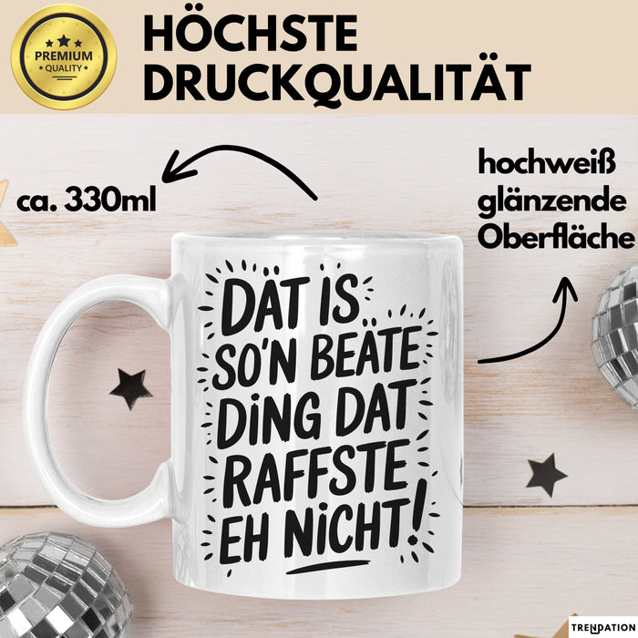 Beate Tasse Geschenk Dat Is So'n Beate Ding Dat Raffste Eh Nicht Geschenkidee Becher mit Name Weiß Trendation