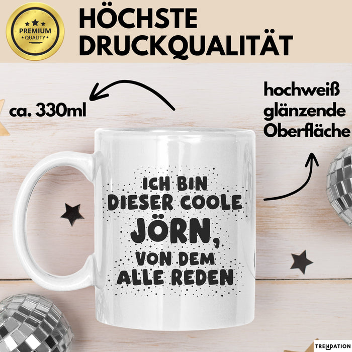 Joern Tasse Ich Bin Dieser Coole Joern, Von Dem Alle Reden Geschenk