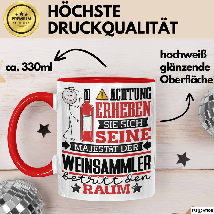 Weinsammler Geschenk Tasse Lustiger Spruch Erheben Sie Sich Der Weinsammler Betritt den Raum Rot Trendation