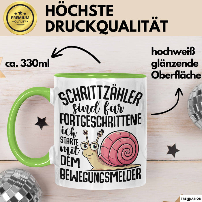 Schnecken-Liebhaber Tasse Geschenk Schrittzähler Sind Für Fortgeschrittene Ich Starte Mit Dem Bewegungsmelder Grün Trendation