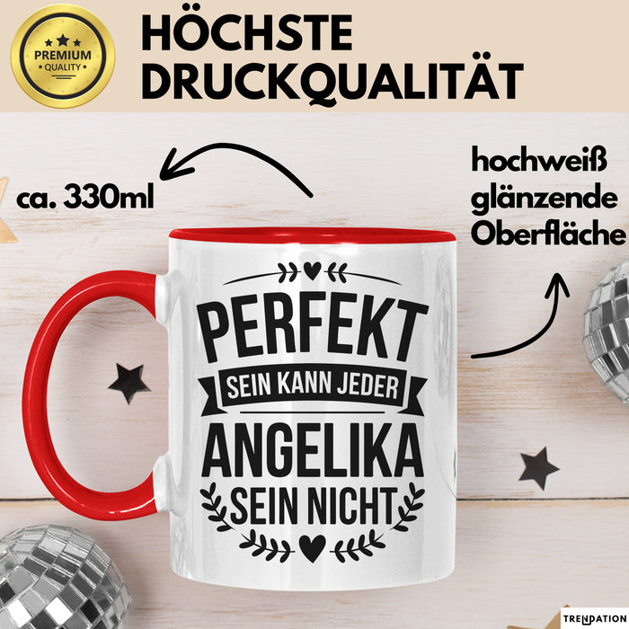 Angelika Tasse Geschenk Perfekt Sein Kann Jeder Geschenkidee Geburtstag Rot Trendation