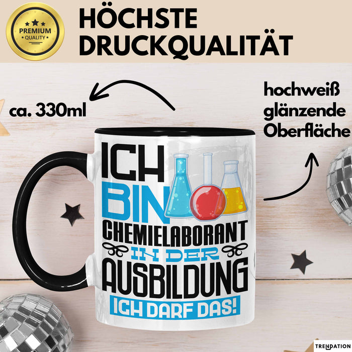 Chemielaborant Ausbildung Tasse Geschenk Ich Bin Chemielaborant In Der Ausbildung Ich Darf Das Geschenkidee Spruch Schwarz Trendation