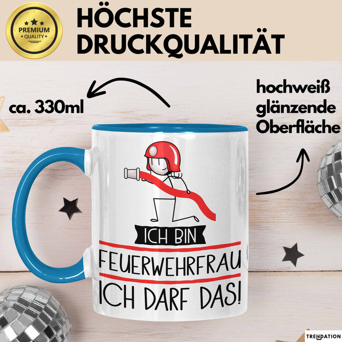 Geschenk für Feuerwehrfrau Tasse Lustige Geschenkidee Geburtstag Ich Bin Feuerwehrfrau Ich Darf Das Blau Trendation