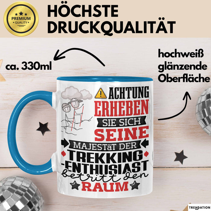 Trekking-Enthusiast Geschenk Tasse Lustiger Spruch Erheben Sie Sich Der Trekking-Enthusiast Betritt den Raum Blau Trendation