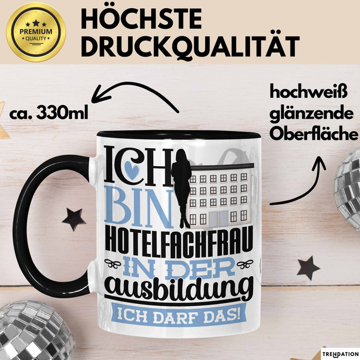 Hotelfachfrau Ausbildung Start Geschenk Tasse Ich Bin Hotelfachfrau In Der Ausbildung Ich Darf Das Kaffee-Becher Geschenkidee Schwarz Trendation
