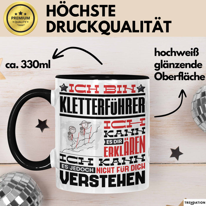 Kletterführer Geschenk Kaffee-Tasse Geschenkidee für Kletterführer Ich Bin Kletterführer Ich Kann Es Dir Erklären Jedoch Nicht Für Dich Verstehen Spruch Lustig Schwarz Trendation