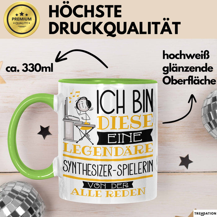 Synthesizer-Spielerin Tasse Geschenk Ich Bin Diese Eine Legendäre Synthesizer-Spielerin Von Der Alle Reden Geschenkidee Geburtstag Weihnachten Grün Trendation
