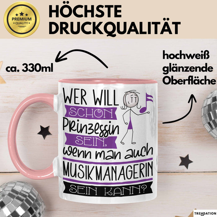 Musikmanagerin Tasse Geschenk Spruch Wer Will Schon Prinzessin Sein Wenn Man Auch Musikmanagerin Sein Kann Rosa Trendation