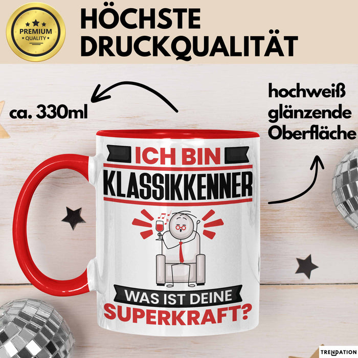 Klassikkenner Tasse Geschenk für Klassikkenner Geburtstag Lustiger Spruch Kaffee-Becher Was Ist Deine Superkraft Rot Trendation