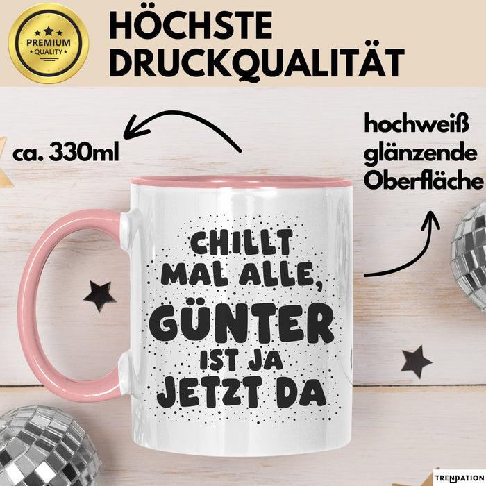 Guenter Tasse Chillt Mal Alle, Guenter Ist Ja Jetzt Da Geschenk