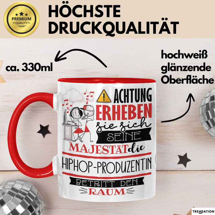 Hiphop-Produzentin Tasse Geschenk Lustiger Spruch Bitte Erheben Sie Sich Seine Majestät Die Hiphop-Produzentin Betritt Den Raum Rot Trendation