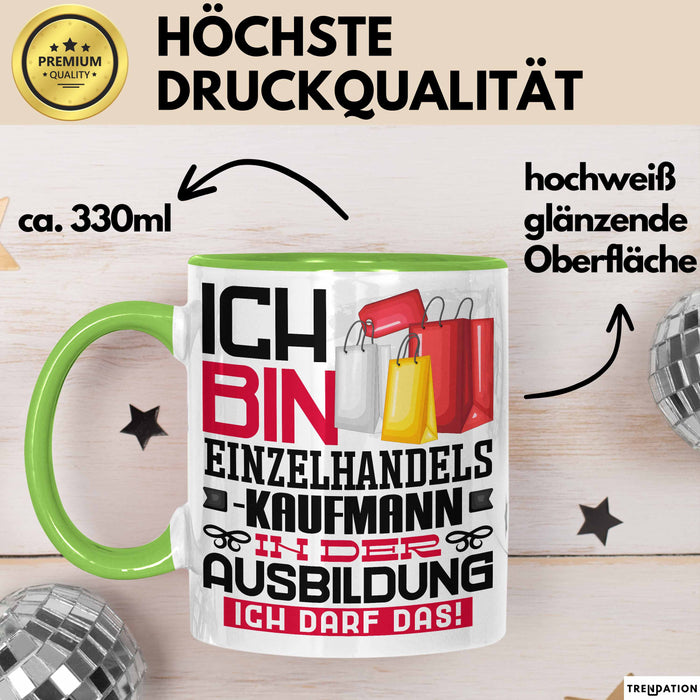 Einzelhandelskaufmann Ausbildung Tasse Geschenk Ich Bin Einzelhandelskaufmann In Der Ausbildung Ich Darf Das Geschenkidee Spruch Grün Trendation