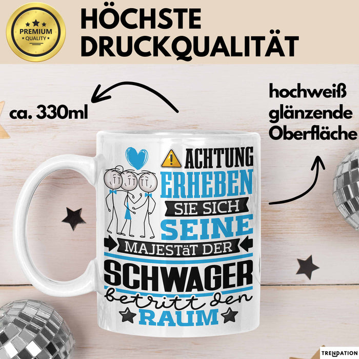 Schwager Geschenk Tasse Lustiger Spruch Erheben Sie Sich Der Schwager Betritt den Raum Weiß Trendation