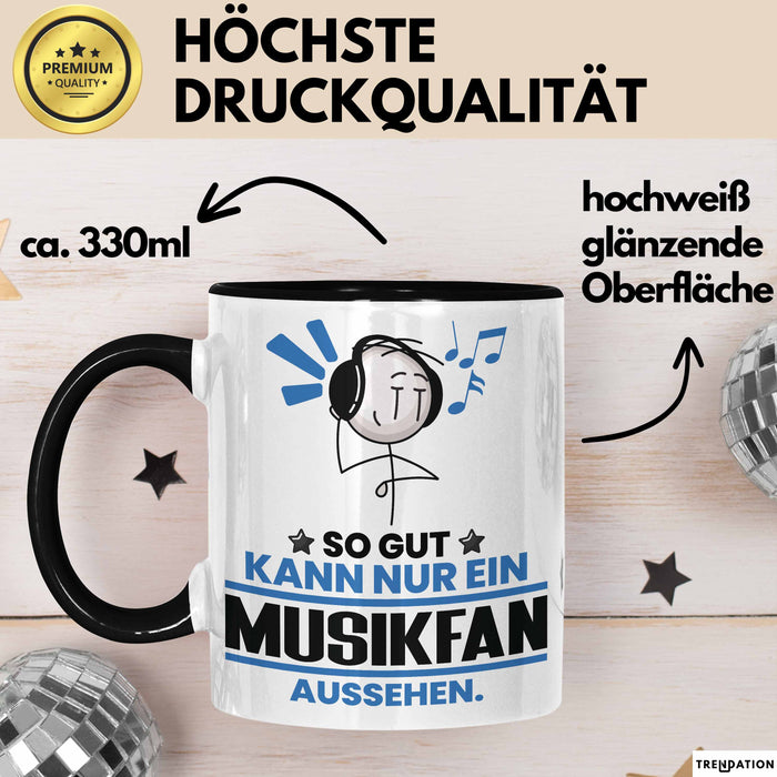 Musikfan Geschenk Tasse So Gut Kann Nur Ein Musikfan Aussehen Geschenkidee Kaffee-Becher Schwarz Trendation