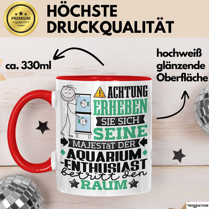 Aquarium-Enthusiast Geschenk Tasse Lustiger Spruch Erheben Sie Sich Der Aquarium-Enthusiast Betritt den Raum Rot Trendation