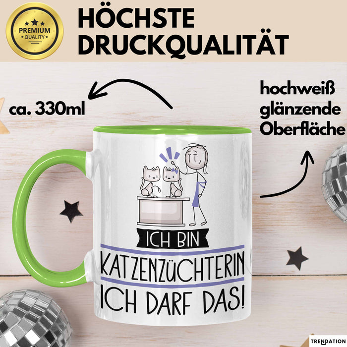 Geschenk für Katzenzüchterin Tasse Lustige Geschenkidee Geburtstag Ich Bin Katzenzüchterin Ich Darf Das Grün Trendation