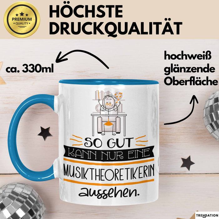 Musiktheoretikerin Geschenk Tasse So Gut Kann Nur Eine Musiktheoretikerin Aussehen Geschenkidee Geburtstag Weihnachten Lustig Blau Trendation