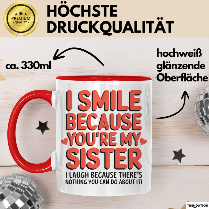 Schwester Tasse Geschenk I Smile Because Youre My Sister Geschenkidee Rot Trendation