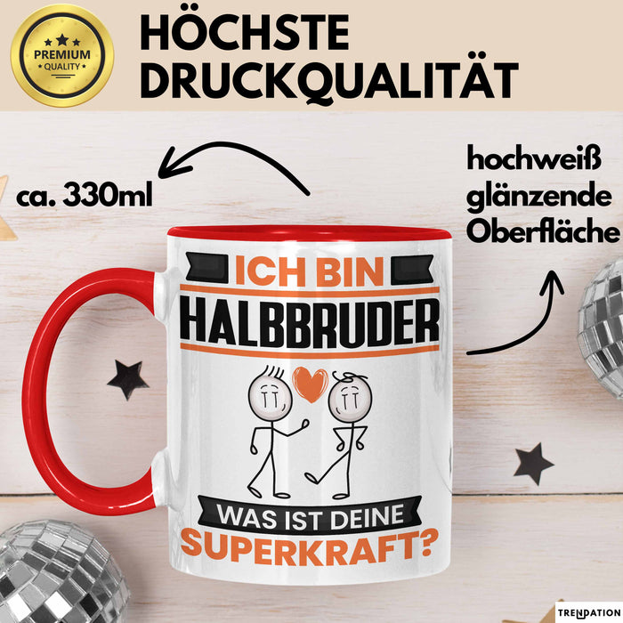 Halbbruder Tasse Geschenk für Halbbruder Geburtstag Lustiger Spruch Kaffee-Becher Was Ist Deine Superkraft Rot Trendation